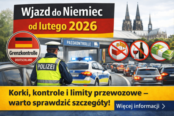 🚗 Wjazd do Niemcy od lutego 2026 roku. O tym muszą wiedzieć wszyscy podróżni