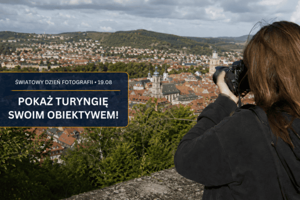 Pokaż Turyngię swoim obiektywem! 19 sierpnia obchodzimy Światowy Dzień Fotografii