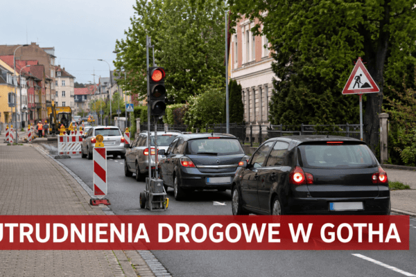 Gotha: nowe utrudnienia drogowe na kilku ulicach. Sprawdź daty i zmiany w ruchu