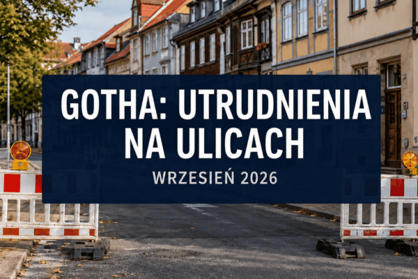 Gotha: wrześniowe utrudnienia na trzech ulicach. Sprawdź terminy zamknięć